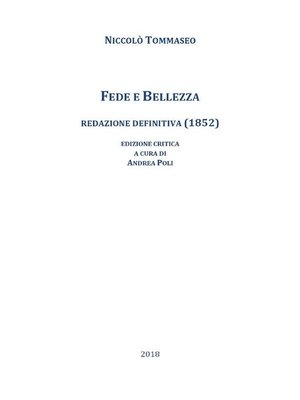 cover image of Niccolò Tommaseo, Fede e Bellezza. Redazione definitiva (1852). Edizione critica a cura di Andrea Poli